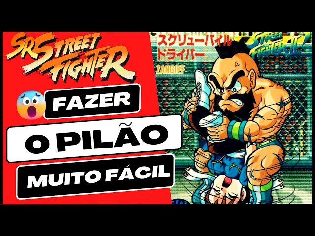 Fazer o Pilão do modo mais fácil do mundo com Zangief em Street